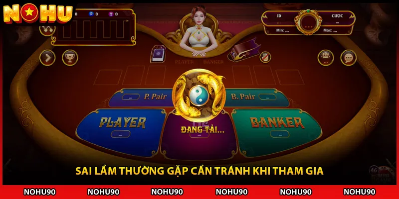 Sai lầm thường gặp cần tránh khi tham gia